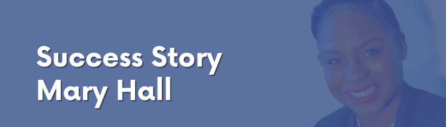 Success Story Mary Hall Banner